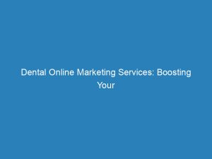 dental online marketing services boosting your practices success 201047 1