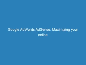 google adwords adsense maximizing your online advertising revenue 200825 1