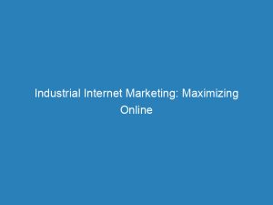 industrial internet marketing maximizing online strategies for success 200873 1