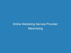 online marketing service provider maximizing your digital presence 201009 1