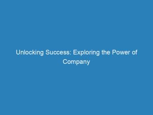 unlocking success exploring the power of company internet marketing 200959 1