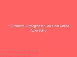 10 effective strategies for low cost online advertising 290454 1