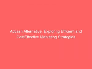 adcash alternative exploring efficient and costeffective marketing strategies 286367 1