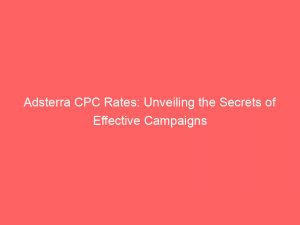 adsterra cpc rates unveiling the secrets of effective campaigns 286264 1