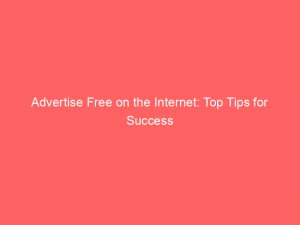 advertise free on the internet top tips for success 290925 1