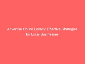 advertise online locally effective strategies for local businesses 290718 1
