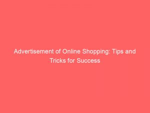 advertisement of online shopping tips and tricks for success 290698 1