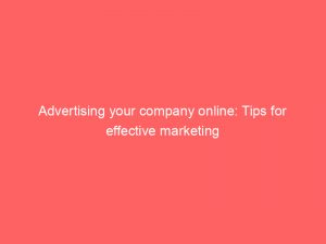 advertising your company online tips for effective marketing 291197 1