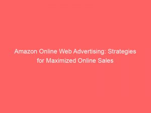 amazon online web advertising strategies for maximized online sales 290780 1