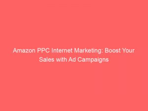 amazon ppc internet marketing boost your sales with ad campaigns 290735 1