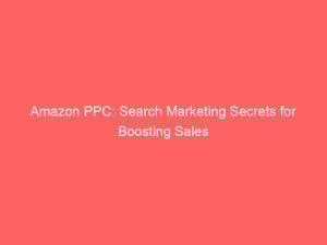 amazon ppc search marketing secrets for boosting sales 290570 1