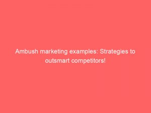 ambush marketing examples strategies to outsmart competitors 309917 1