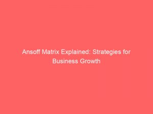 ansoff matrix explained strategies for business growth 309305 1