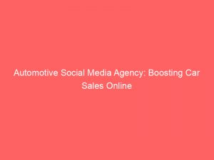 automotive social media agency boosting car sales online 289862 1