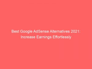 best google adsense alternatives 2021 increase earnings effortlessly 290201 1
