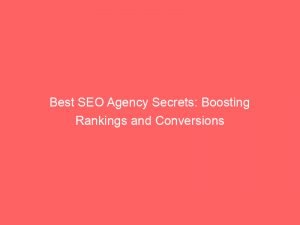 best seo agency secrets boosting rankings and conversions 307991 1