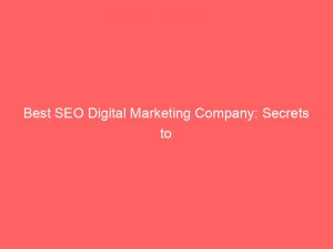 best seo digital marketing company secrets to success 272442 1