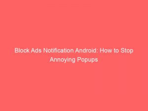 block ads notification android how to stop annoying popups 294755 1