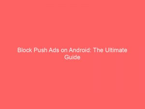 block push ads on android the ultimate guide 294745 1