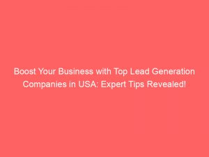 boost your business with top lead generation companies in usa expert tips revealed 344644 1