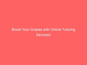 boost your grades with online tutoring services 290943 1