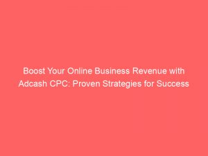 boost your online business revenue with adcash cpc proven strategies for success 286757 1