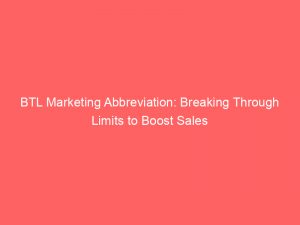 btl marketing abbreviation breaking through limits to boost sales 307820 1