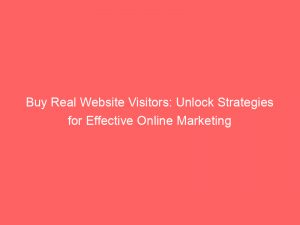 buy real website visitors unlock strategies for effective online marketing 302960 1