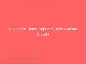 buy social traffic sign in to drive website growth 302104 1