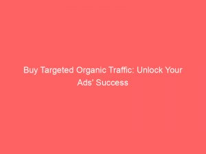buy targeted organic traffic unlock your ads success 304239 1