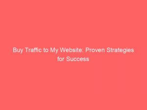buy traffic to my website proven strategies for success 301091 1