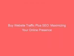 buy website traffic plus seo maximizing your online presence 303284 1