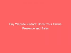 buy website visitors boost your online presence and sales 303679 1