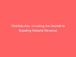 clickadu ads unveiling the secrets to boosting website revenue 289710 1