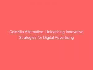 coinzilla alternative unleashing innovative strategies for digital advertising 288407 1