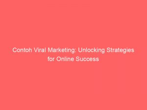 contoh viral marketing unlocking strategies for online success 308751 1