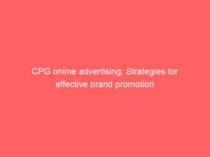 cpg online advertising strategies for effective brand promotion 282994 1