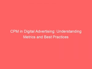 cpm in digital advertising understanding metrics and best practices 289754 1