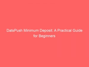 datspush minimum deposit a practical guide for beginners 294263 1