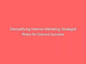 demystifying internet marketing strategist roles for discord success 344692 1