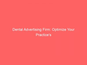 dental advertising firm optimize your practices online presence 272473 1