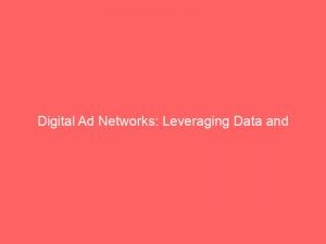 digital ad networks leveraging data and targeting strategies 272372 1