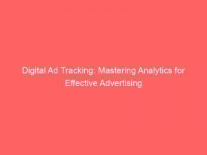 digital ad tracking mastering analytics for effective advertising 289065 1