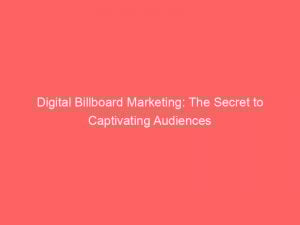 digital billboard marketing the secret to captivating audiences 283087 1