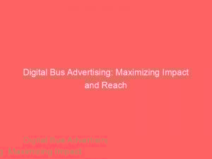 digital bus advertising maximizing impact and reach 290340 1