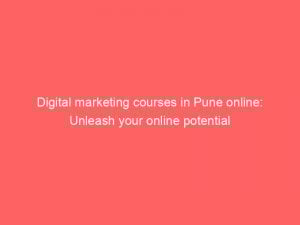 digital marketing courses in pune online unleash your online potential 324253 1