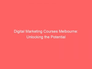 digital marketing courses melbourne unlocking the potential 324658 1
