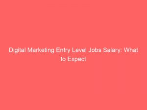 digital marketing entry level jobs salary what to expect 325544 1