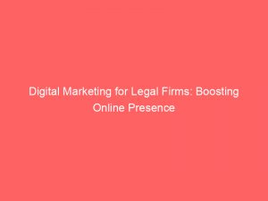 Digital Marketing for Legal Firms: Boosting Online Presence 1 digital marketing for legal firms boosting online presence 283066 1