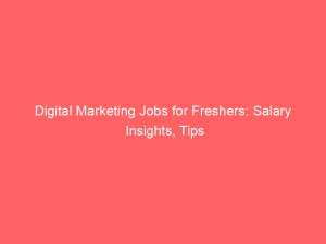 digital marketing jobs for freshers salary insights tips 324940 1